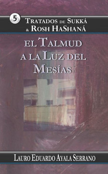 Tratados de Sukka & Rosh HaShana: El Talmud a la Luz del Mes?as