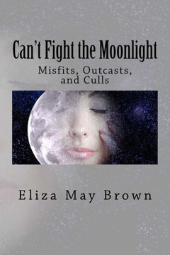 Can't Fight the Moonlight: Misfits, Outcasts, and Culls