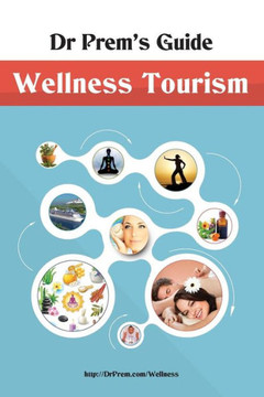 Dr Prem's Guide - Wellness Tourism Dr Prem's Guide - Wellness Tourism