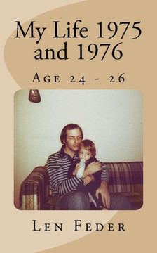 My Life 1975 And 1976: Age 24 - 26