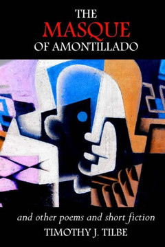 The Masque of Amontillado: and Other Poems and Short Fiction