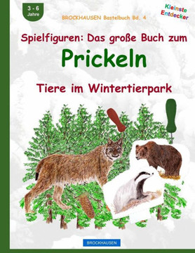 BROCKHAUSEN Bastelbuch Bd. 4: Spielfiguren - Das grosse Buch zum Prickeln: Tiere im Wintertierpark
