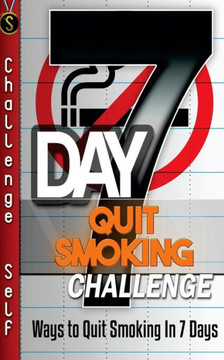 7-Day Quit Smoking Challenge: Ways to Quit Smoking In 7 Days