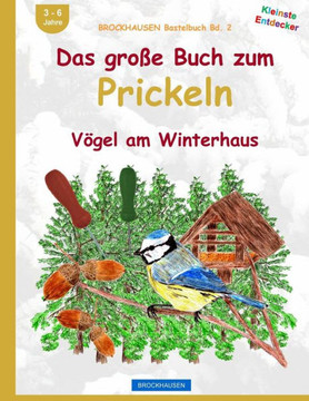 BROCKHAUSEN Bastelbuch Bd. 2: Das grosse Buch zum Prickeln: V?gel am Winterhaus