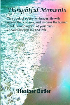 Thoughtful Moments: A Book of Inspirational Poetry