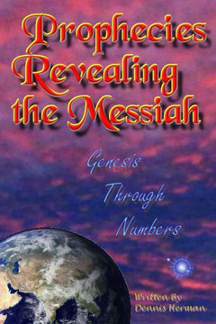 Prophecies Revealing the Messiah: Genesis Through Numbers