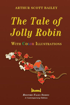 The Tale of Jolly Robin - With Color Illustrations