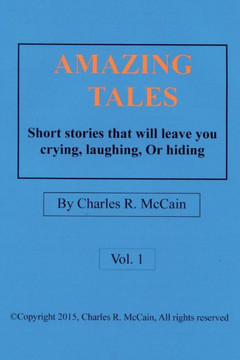 Amazing Tales: Short Stories That Will Leave You Crying, Laughing, or Hiding
