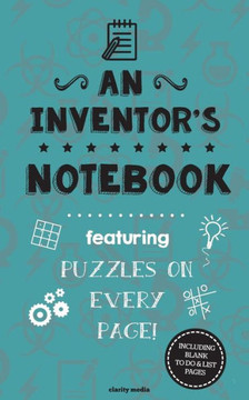 An Inventor's Notebook: Featuring 100 puzzles
