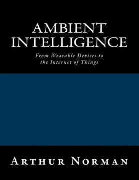 Ambient Intelligence: From Wearable Devices to the Internet of Things