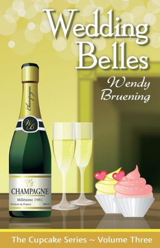 Wedding Belles: The Cupcake Series Book 3