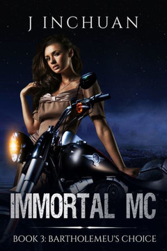 Immortal Mc Book 3: Bartholemeu'S Choice
