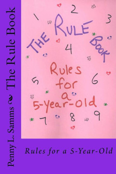 The Rule Book: Rules for a 5-Year-Old