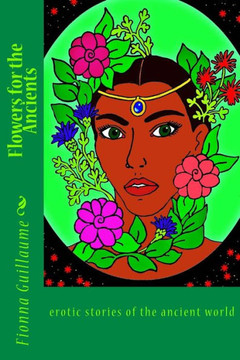 Flowers for the Ancients: erotic stories of the ancient world