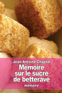 M?moire sur le sucre de betterave M?moire sur le sucre de betterave