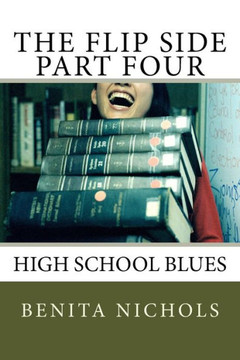 The Flip Side Part Four: High School Blues