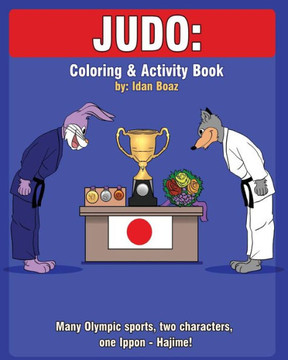 Judo: Coloring and Activity Book: Judo is one of Idan's interests. He has authored various of Coloring & Activity books whic