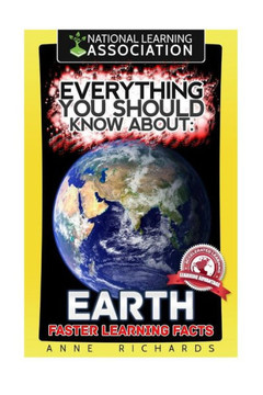 Everything You Should Know About: Earth Faster Learning Facts
