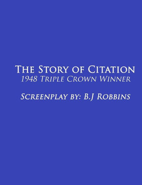 The Story of Citation: 1948 Triple-Crown Winner