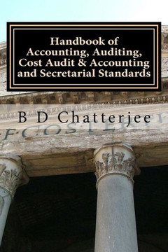 Handbook of Accounting, Auditing, Cost Audit & Accounting and Secretarial Standards Handbook of Accounting, Auditing, Cost Audit & Accounting and Secretarial Standards