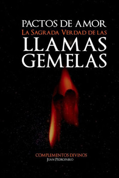 ""Pactos de Amor"": ""La Sagrada Verdad de las Llamas Gemelas""
