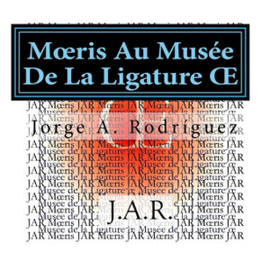 Moeris Au Mus?e De La Ligature OE: -Pourquoi n'y a-t-il pas de touche pour ?crire la ligature oe ? -Demanda Moeris.