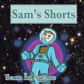 Sam's Shorts: Sam In Space