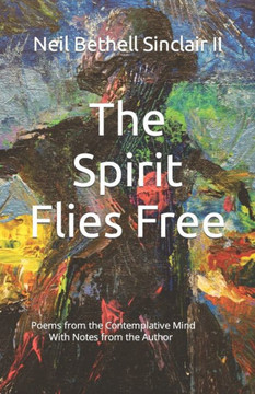 The Spirit Flies Free : The Kundalini Poems