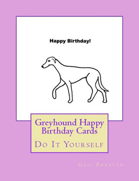 Greyhound Happy Birthday Cards: Do It Yourself