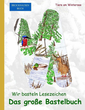 Brockhausen: Wir basteln Lesezeichen - Das grosse Bastelbuch: Tiere am Wintersee