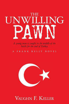 The Unwilling Pawn: A young man is caught in the middle of the battle for the soul of Turkey