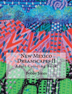 New Mexico Dreamscapes Ii : Adult Coloring Book