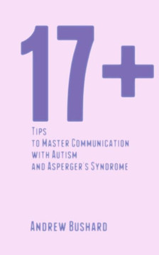 17+ Tips to Master Communication with Autism and Asperger's Syndrome