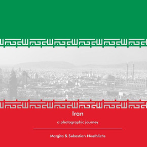 Iran: a photographic journey Iran: a photographic journey