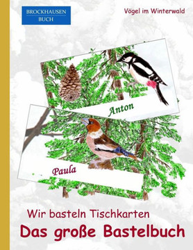Brockhausen: Wir basteln Tischkarten - Das grosse Bastelbuch: V?gel im Winterwald