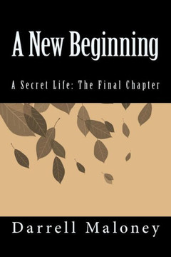 A New Beginning: A Secret Life: The Final Chapter