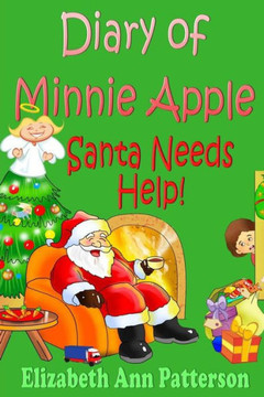 Diary of Minnie Apple: Santa Needs Help!