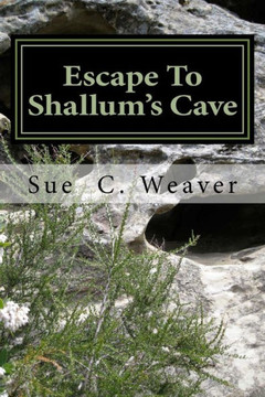Escape To Shallum's Cave