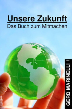 Unsere Zukunft: Das Buch zum Mitmachen
