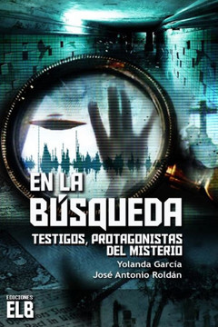 En la b?squeda: Testigos, protagonistas del misterio