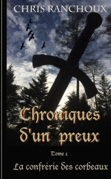 Chroniques d'un Preux: La confr?rie des corbeaux