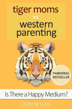 Tiger Moms vs Western Parenting: Is there a happy medium?