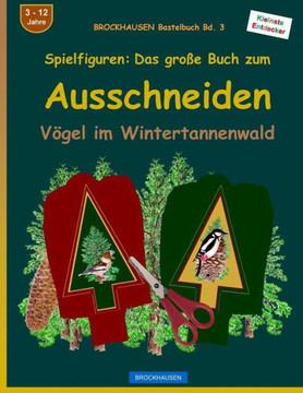 BROCKHAUSEN Bastelbuch Bd. 3 - Spielfiguren: Das gro?e Buch zum Ausschneiden: V?gel im Weihnachtsbaumwald