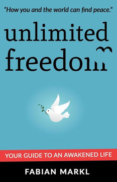 unlimited freedom: your guide to an awakened life