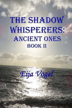 The Shadow Whisperers: Ancient Ones: Book II
