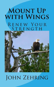 Mount Up with Wings: Renew Your Strength