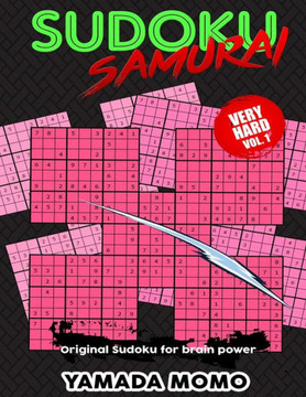 Sudoku Samurai Very Hard: Original Sudoku For Brain Power Vol. 1: Include 100 Puzzles Sudoku Samurai Very Hard Level