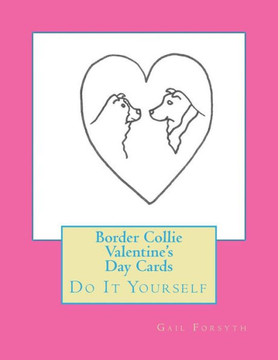 Border Collie Valentine's Day Cards: Do It Yourself