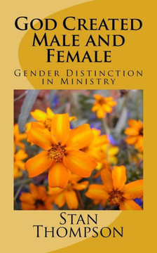 God Created Male and Female: Gender Distinction in Ministry