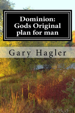 Dominion: Gods Original plan for man